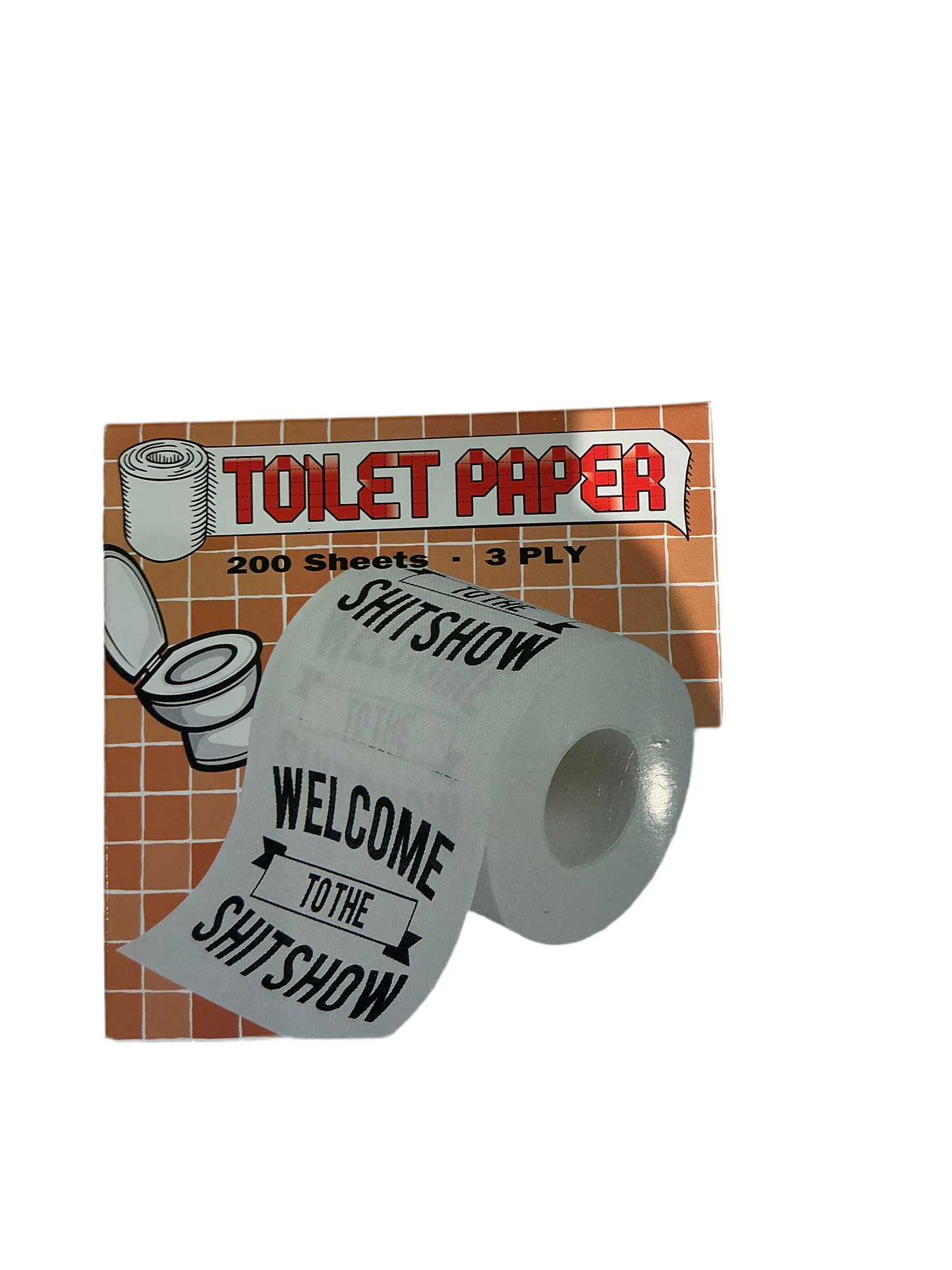 Welcome To The Shit Show Toliet Paper