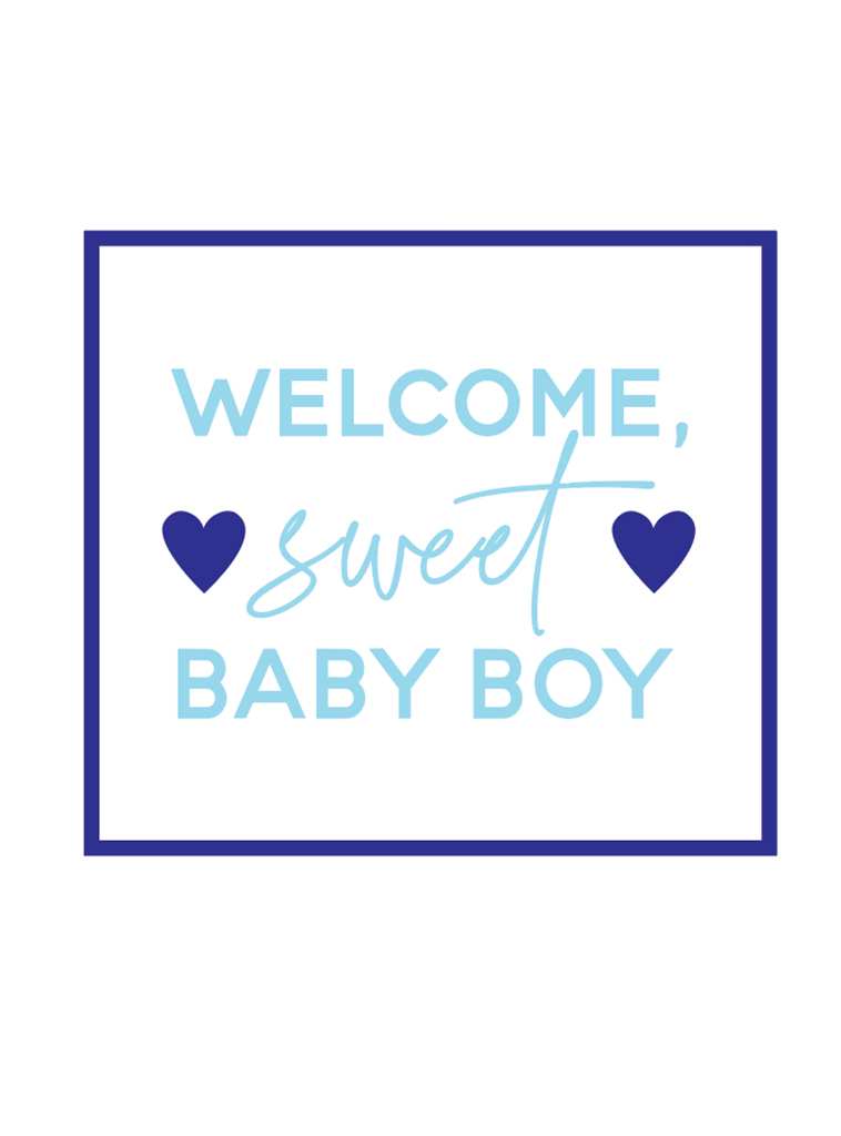 Welcome Sweet Baby Boy