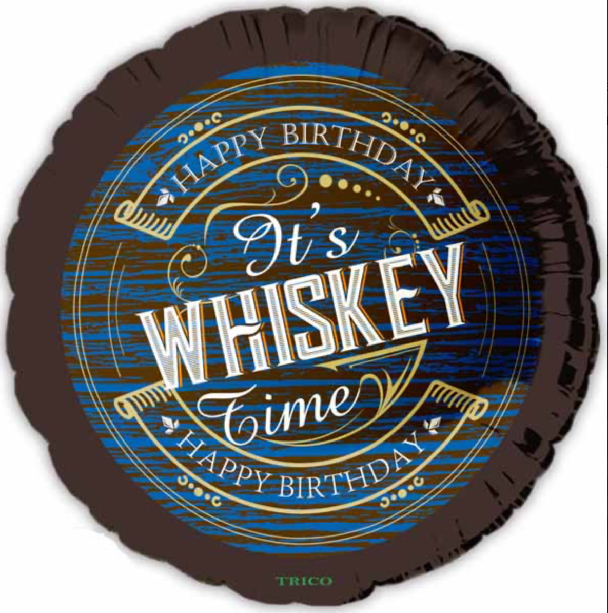 It’s Whiskey Time Birthday Balloon