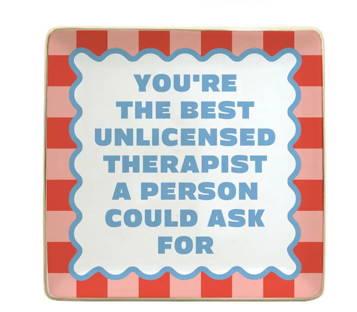 You’re the unlicensed therapist