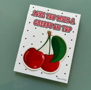 Love you with a Cherry on Top