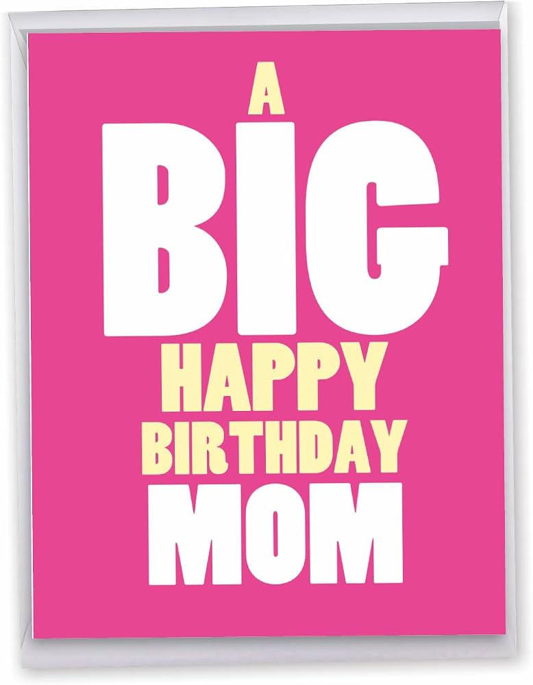 A big happy birthday mom - card