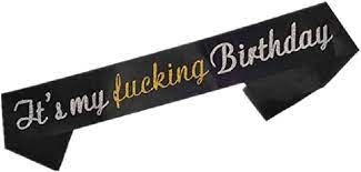 It’s my F***ing Birthday - Party Sash