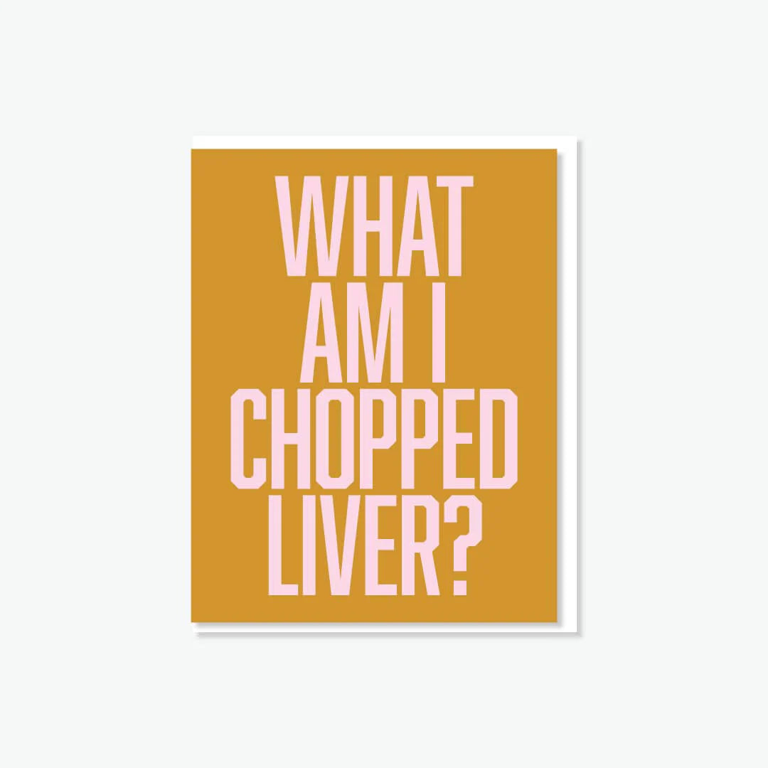 WHAT AM I CHOPPED LIVER?