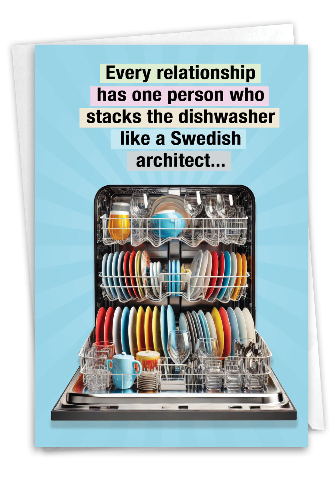 Every relationship has one person who stacks the dishwasher like a Swedish architect...