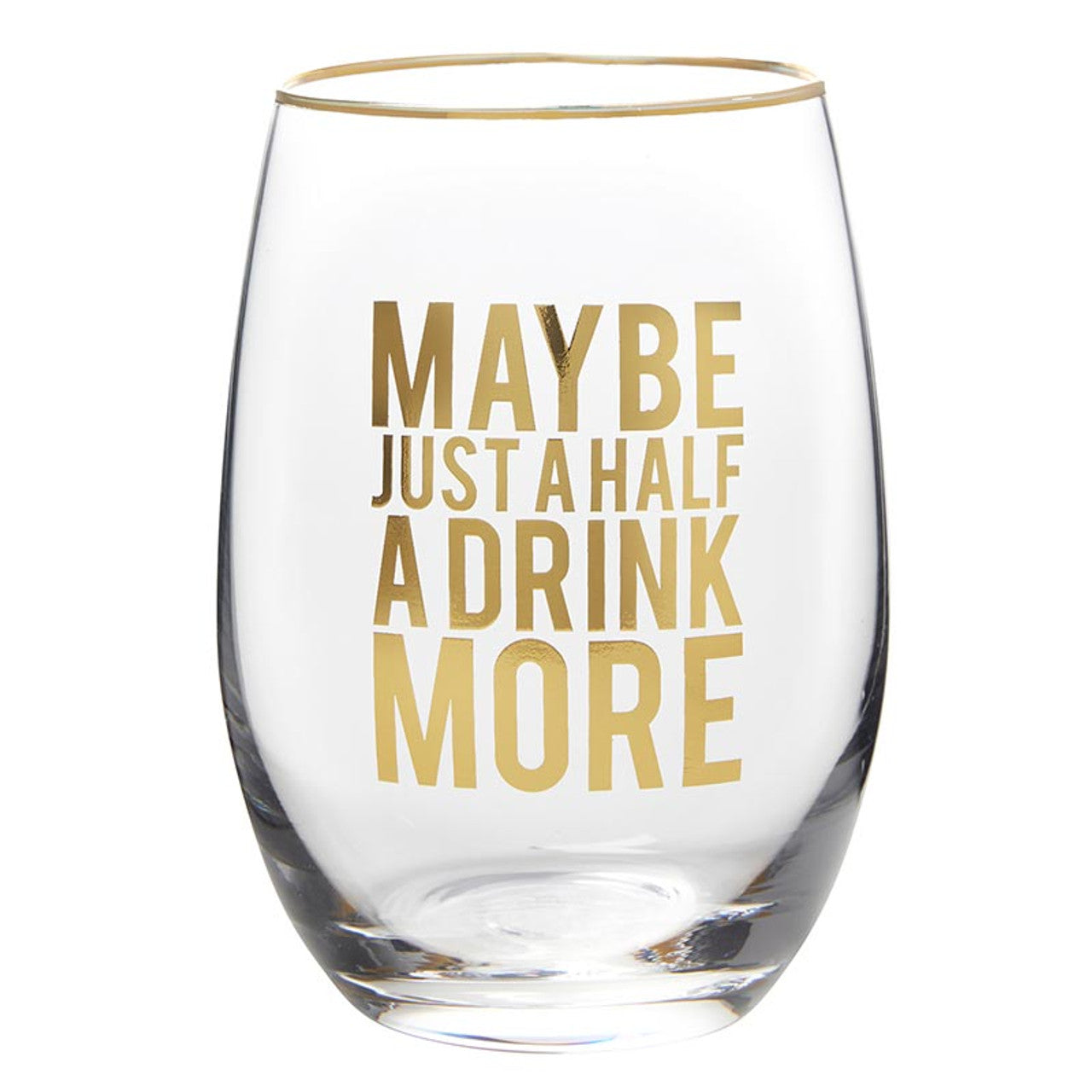 Maybe Just A Half A Drink More