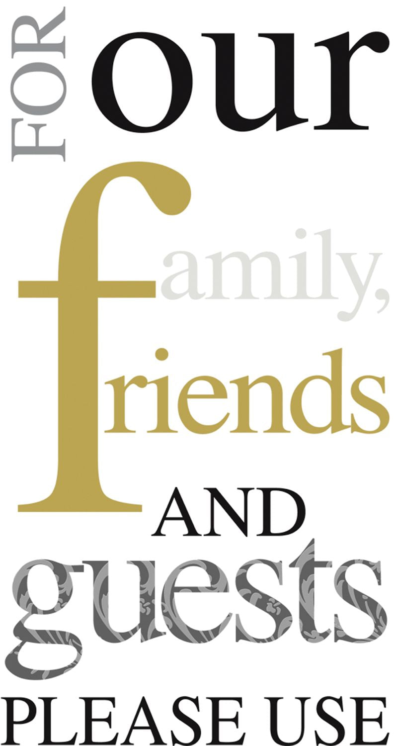 PLEASE USE FAM AND FRIENDS GUEST TOWEL