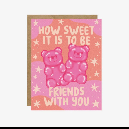 How sweet it is to be friends with you