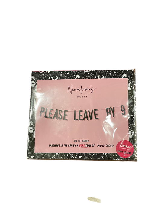 Ninalems Please leave by 9 banner