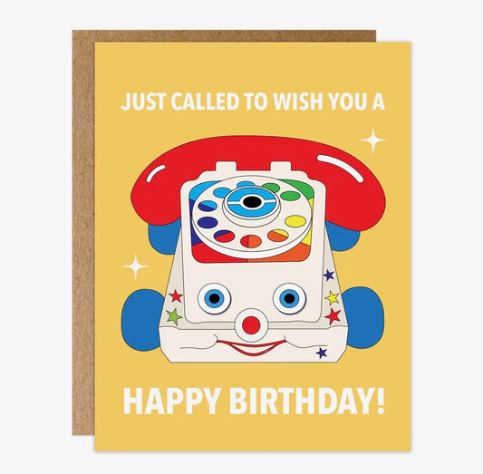 Just called to wish you a happy Birthday