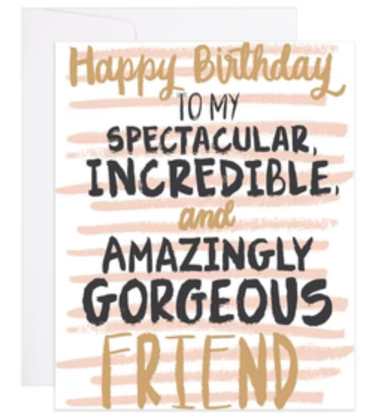 HAPPY BIRTHDAY TO MY SPECTACULAR FRIEND CARD