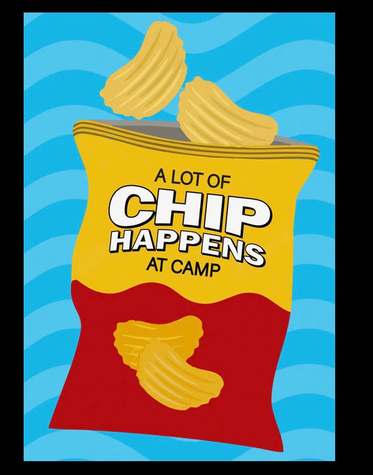 A lot of chip happens at camp