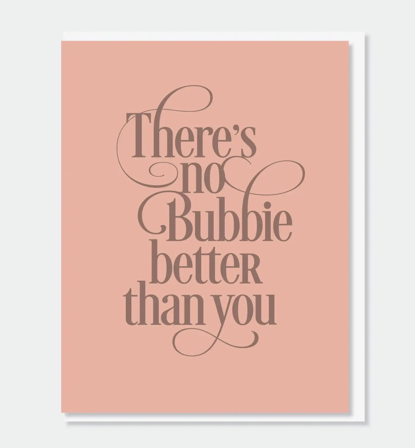 No Bubbie better then you
