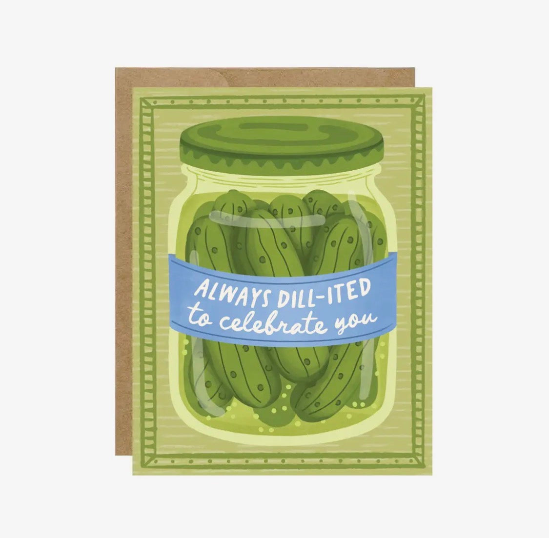 Always Dill-ited to Celebrate you