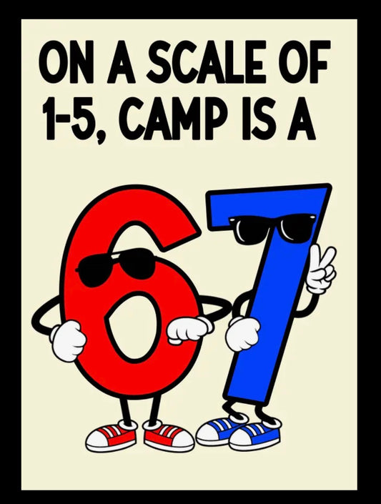On a Scale of 1-5 Camp is a 6/7