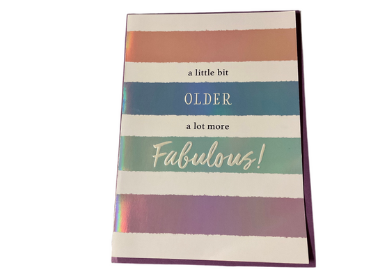 A LITTLE BIT OLDER A LOT MORE FABULOUS