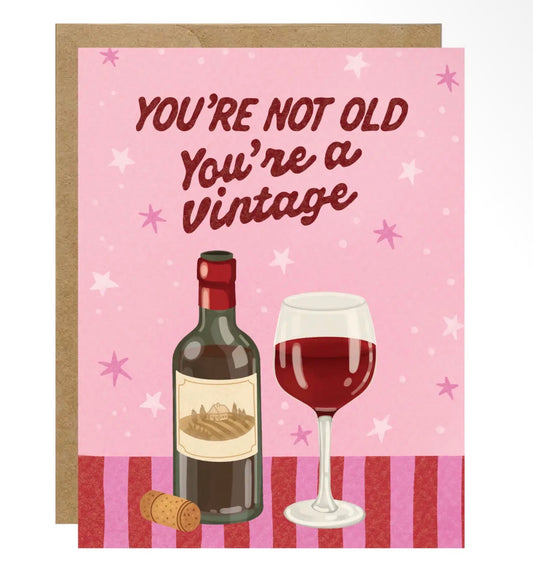 You're Not Old You're A Vintage