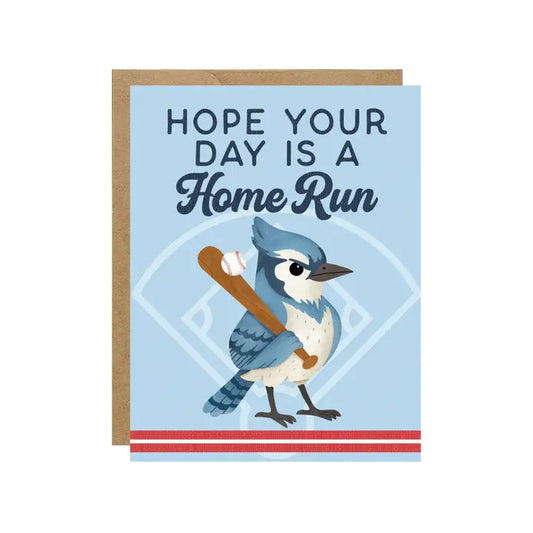 Blue Jay Hope Your Day Is A Home Run Baseball Card