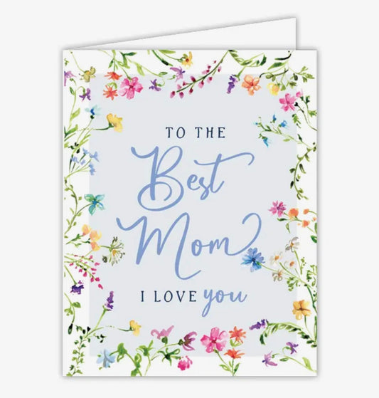 To the Best Mom. I Love you