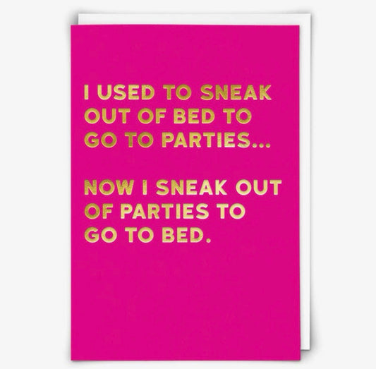 I used to Sneak out