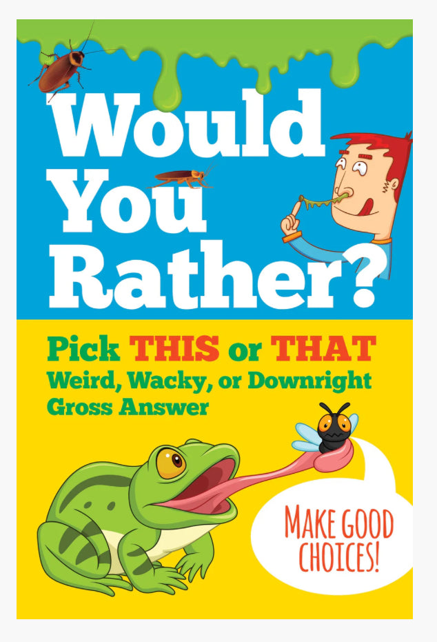 Would You Rather? Pink This or That Weird, Wacky or Downright Gross Answers