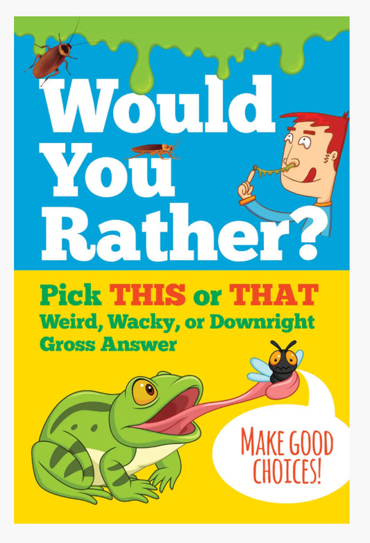Would You Rather? Pink This or That Weird, Wacky or Downright Gross Answers