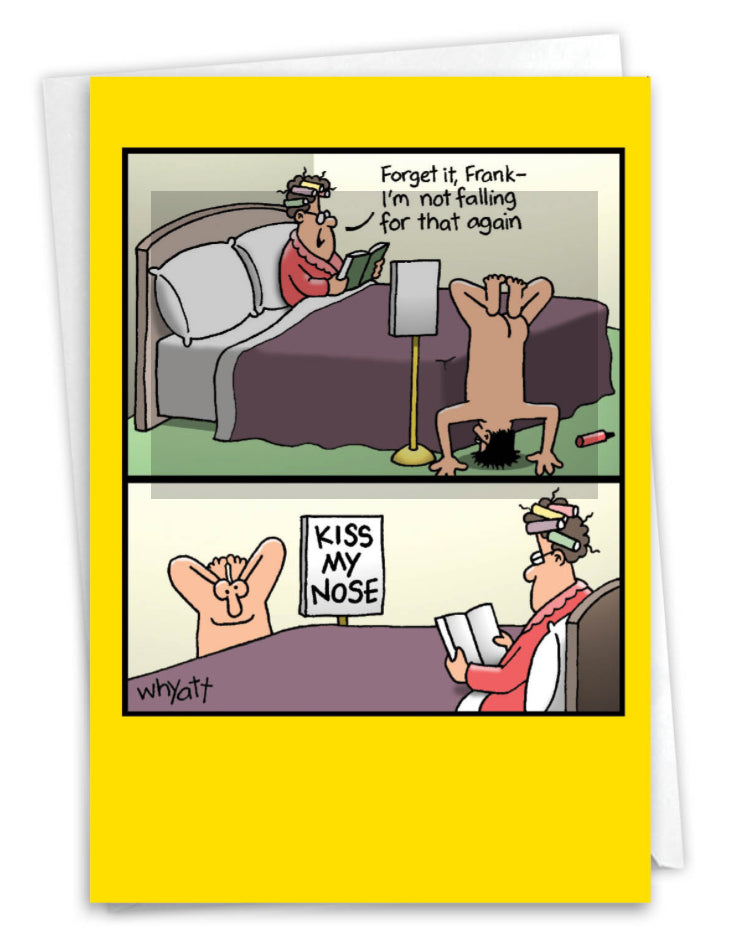 Forget It, Frank- I'm Not Falling For That Again" Kiss My Nose