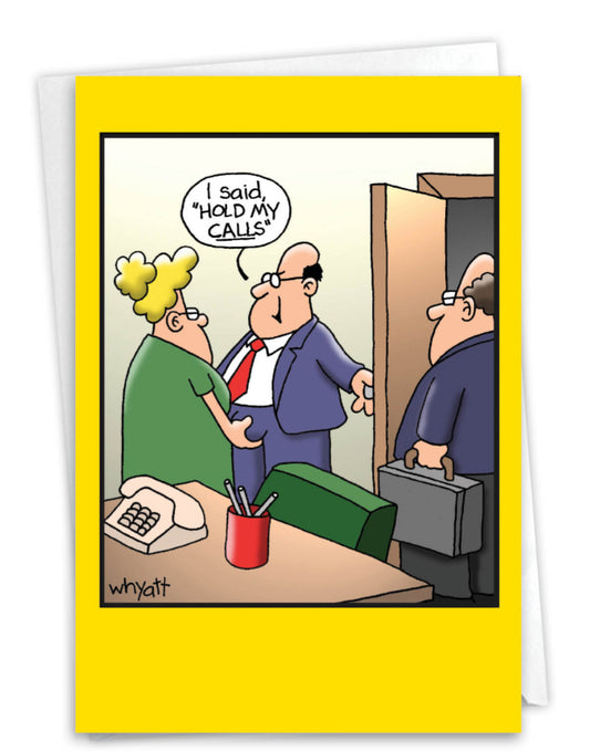 I Said Hold My Calls.