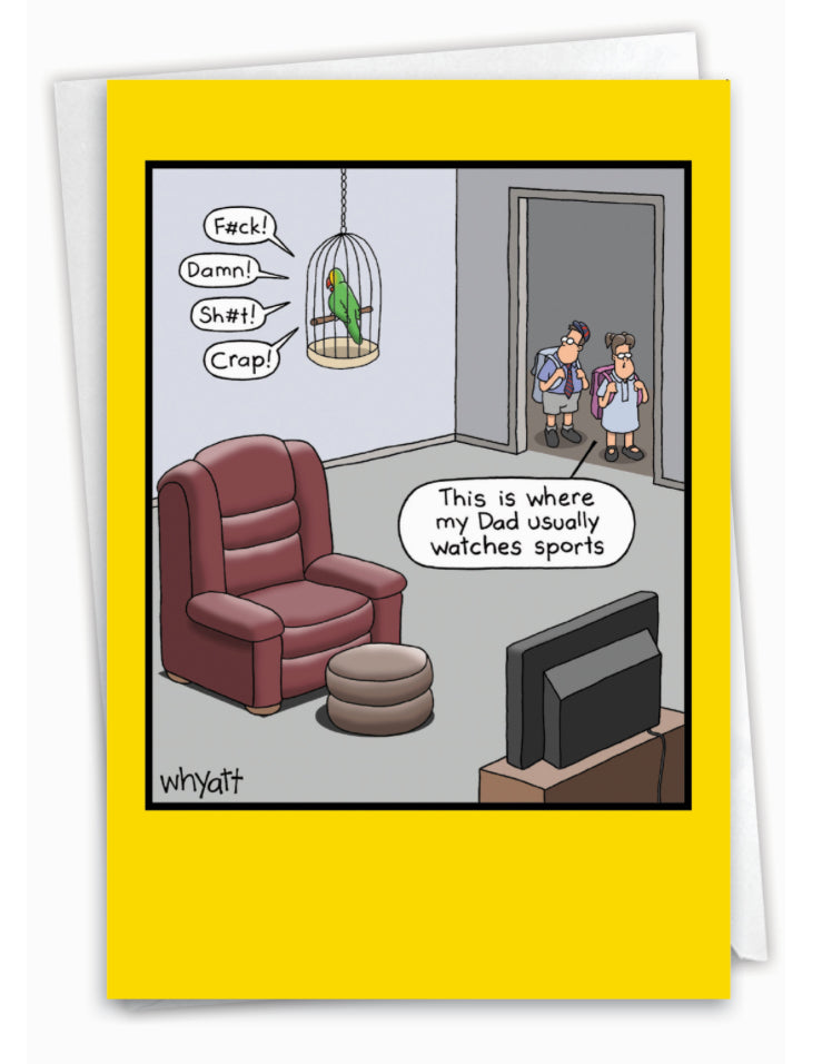 F#Ck! Damn! Sh#T! Crap! This Is Where My Dad Usually Watches Sports.