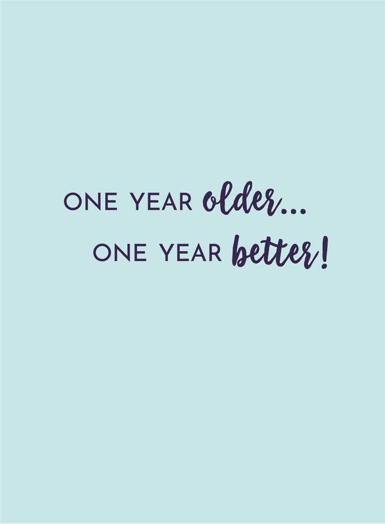 One Year Older, One Year Better