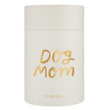 Stemless Wine Glass - Dog Mom