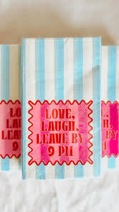 Love laugh and leave by 9pm guest napkin