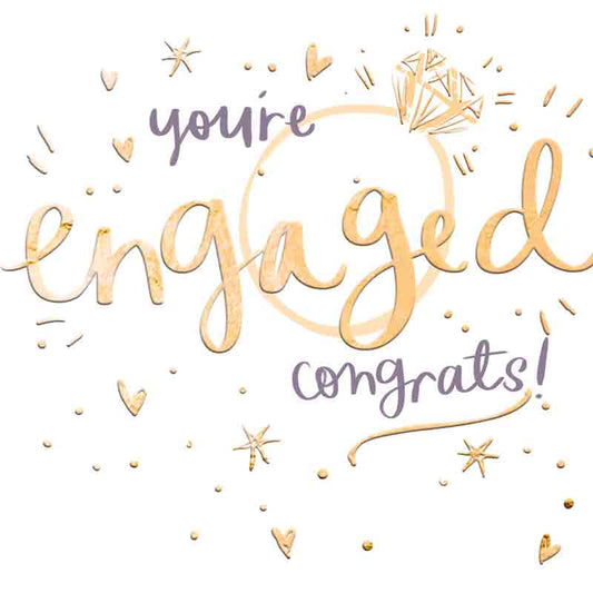 You’re Engaged Congrats