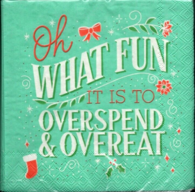 WHAT FUN IT IS TO OVERSPEND AND OVEREAT COCKTAIL NAPKIN