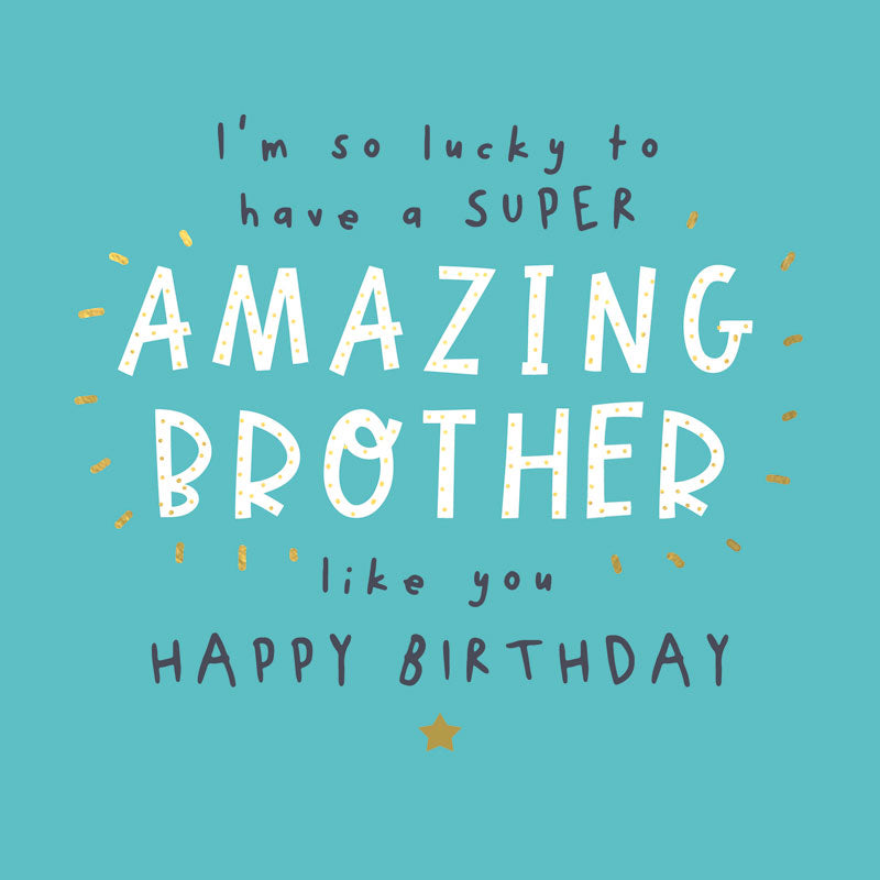 BROTHER BIRTHDAY CARD - SUPER AMAZING BROTHER
