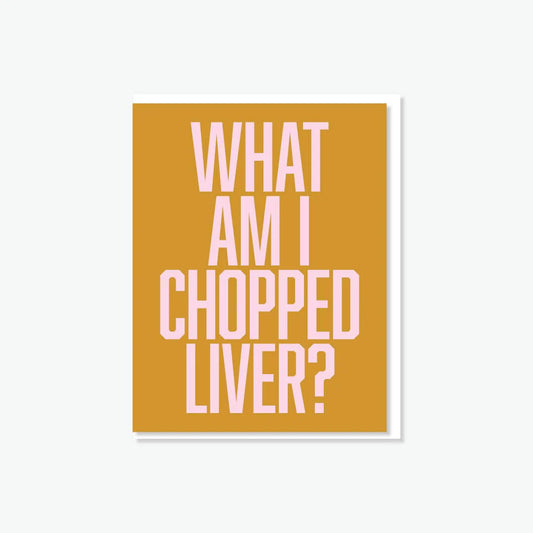 WHAT AM I CHOPPED LIVER?