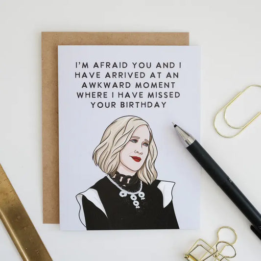 I’m afraid you and i have arrived at an awkward moment card