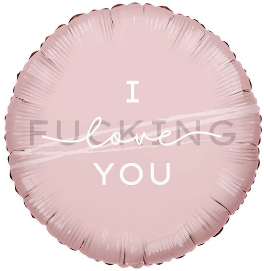 I F'ing Love You Balloon