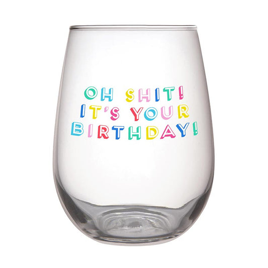 Oh Shit It’s Your Birthday Wine Glass