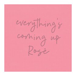 Everything's coming up Rosè Napkins