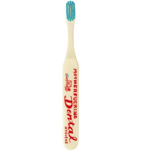 Motherfucking Dental Hygiene Toothbrush
