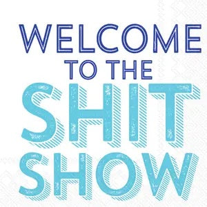 Welcome to the Shit Show